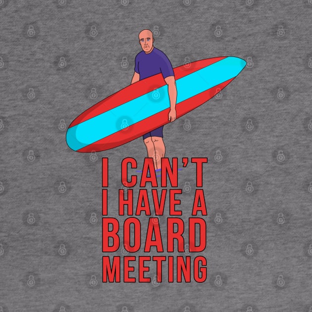 I Can't I Have A Board Meeting by DiegoCarvalho